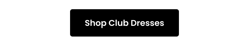Club Dresses
