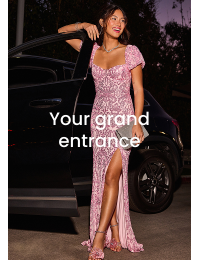 Your grand entrance