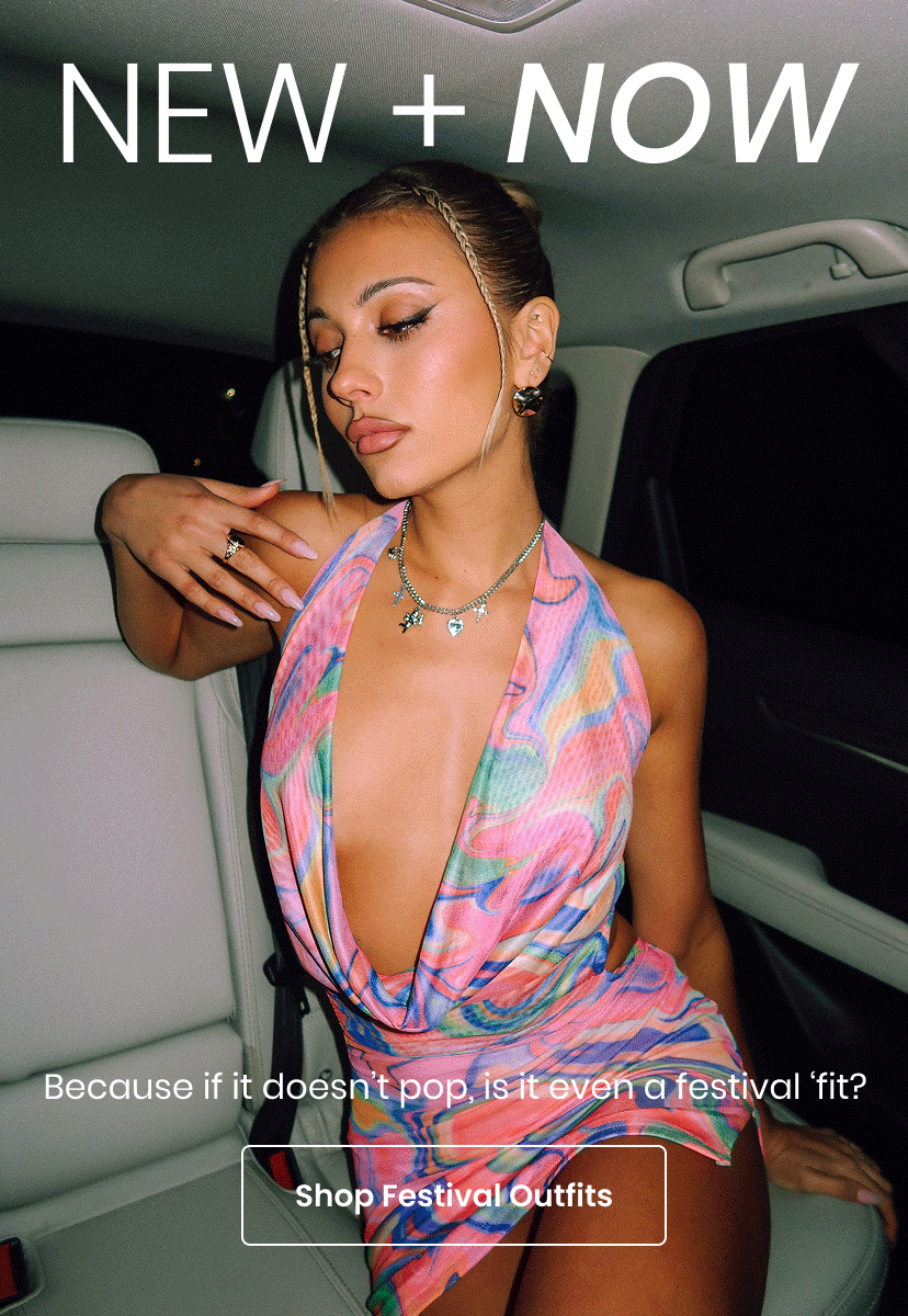 New and Now. Because if it does not pop is it even a festival fit. Shop Festival Outfits