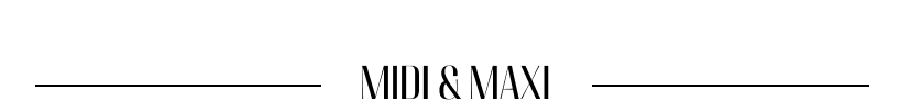 Midi and Maxi