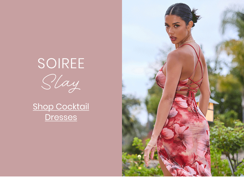 Soiree Slay. Shop Cocktail Dresses.