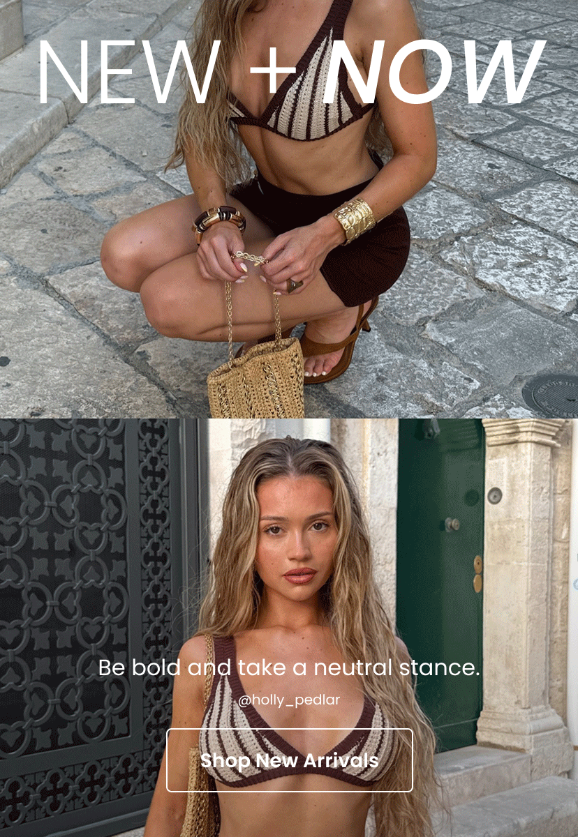 New and Now. Be bold and take a neutral stance. New Arrivals