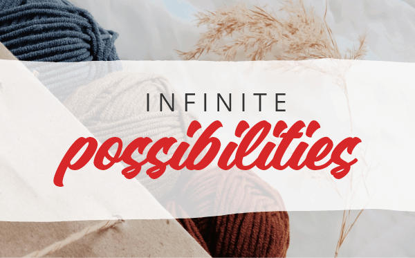 INFINITE POSSIBILITIES