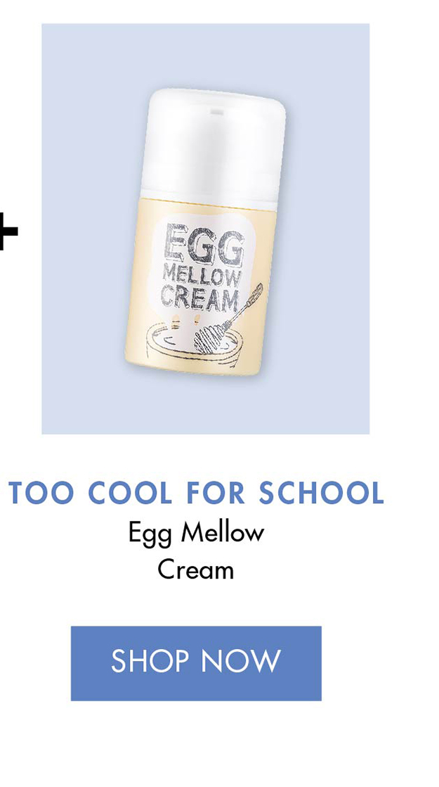 TOO COOL FOR SCHOOL Egg Mellow Cream
