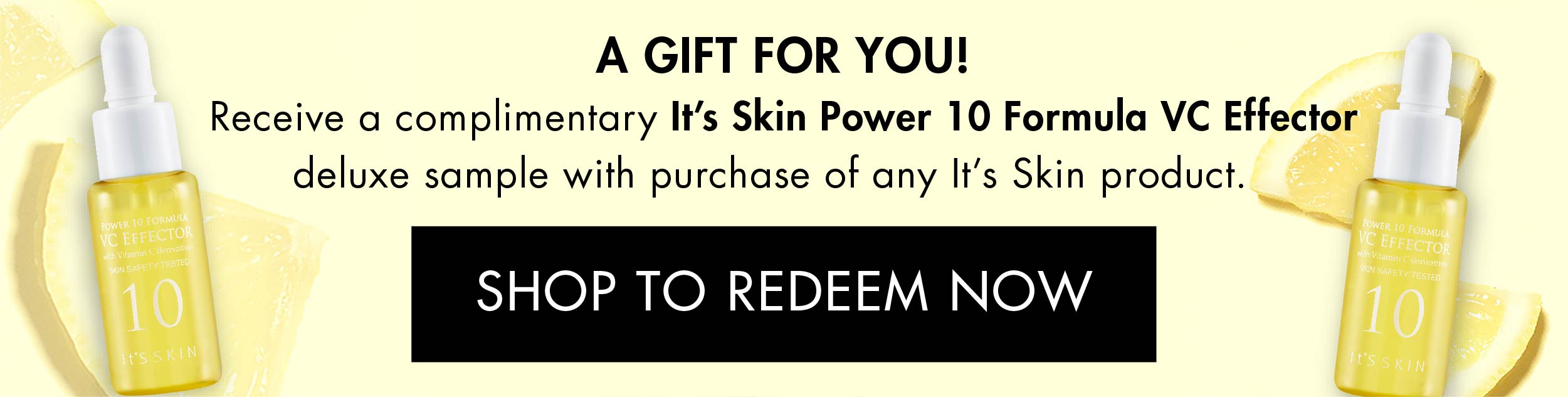 Free gift with purchase of any It's Skin product.