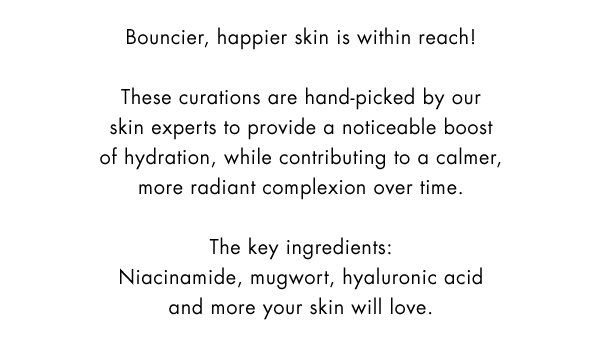 Bouncier, happier skin is within reach!