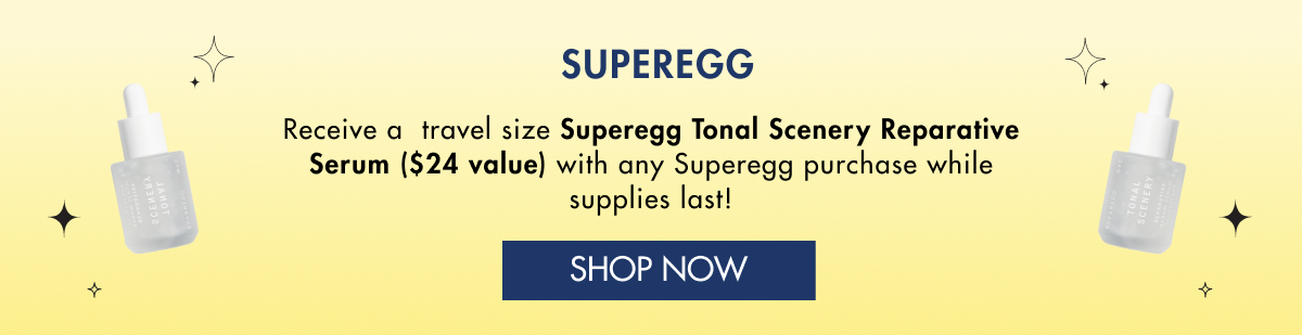 Receive a travel size Superegg Tonal Scenery Reparative Serum ($24 value) with any Superegg purchase while supplies last!