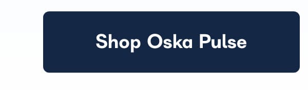 Shop Oska Pulse