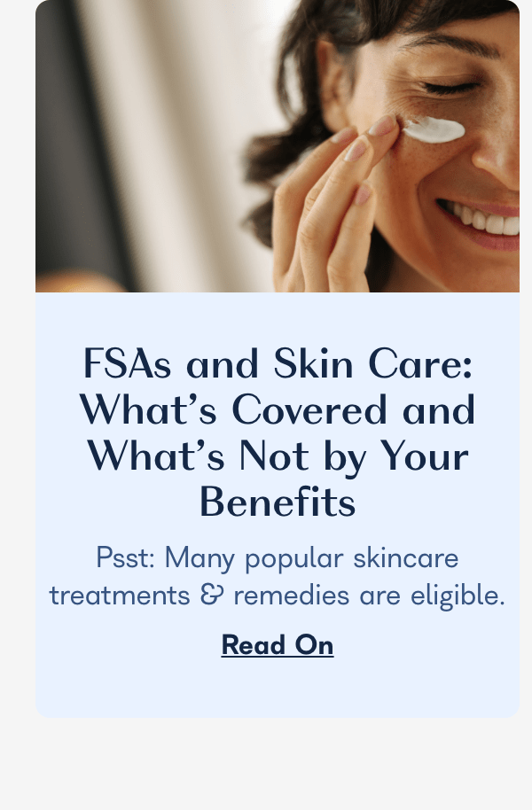 FSAs and Skin Care: What’s Covered and What’s Not by Your Benefits