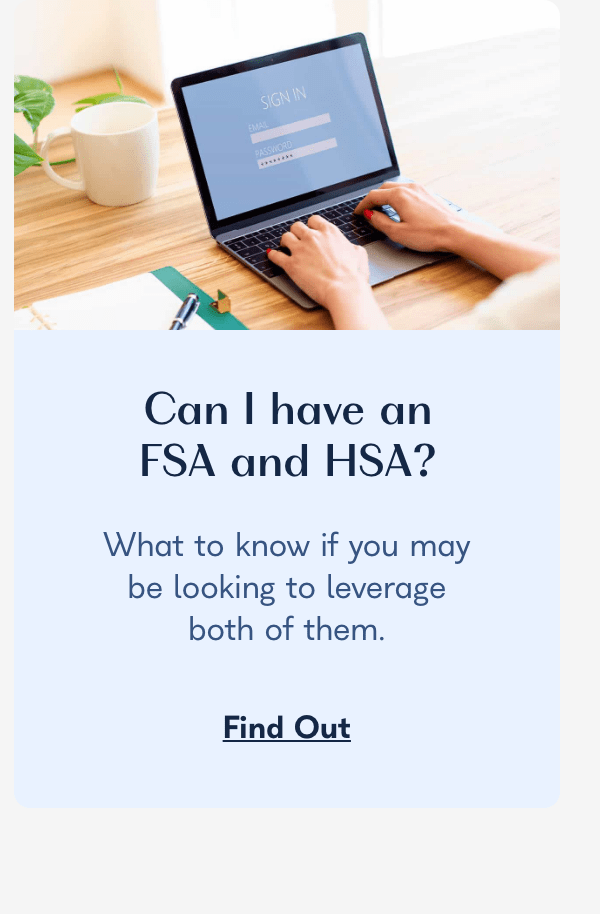 Can I have an FSA and HSA?