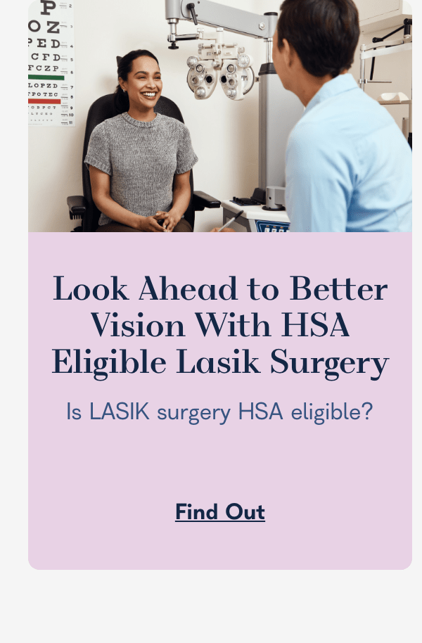 Look Ahead to Better Vision with FSA- and HSA-Eligible LASIK Surgery