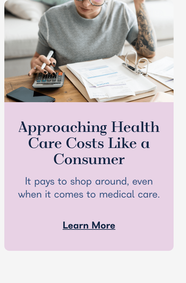 Approaching Health Care Costs Like a Consumer