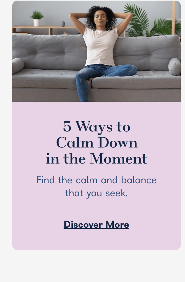 5 Ways to Calm Down in the Moment