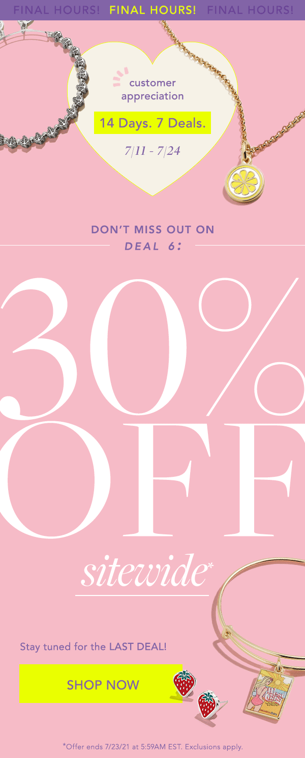 Final Hours to Shop 30% OFF* Sitewide