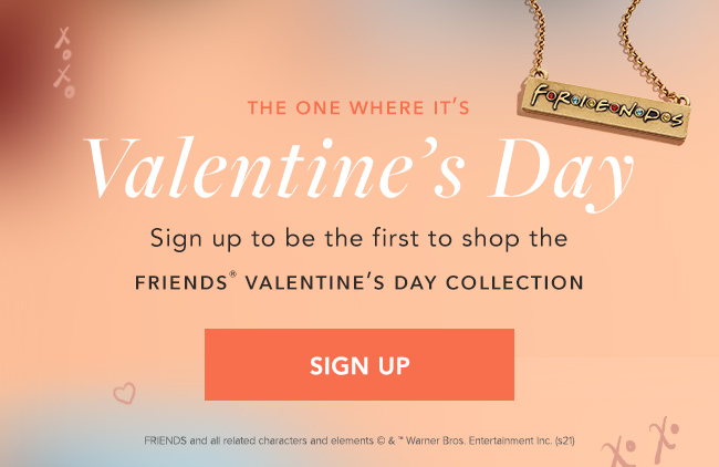 Sign-up to be the First to Shop New Friends Styles