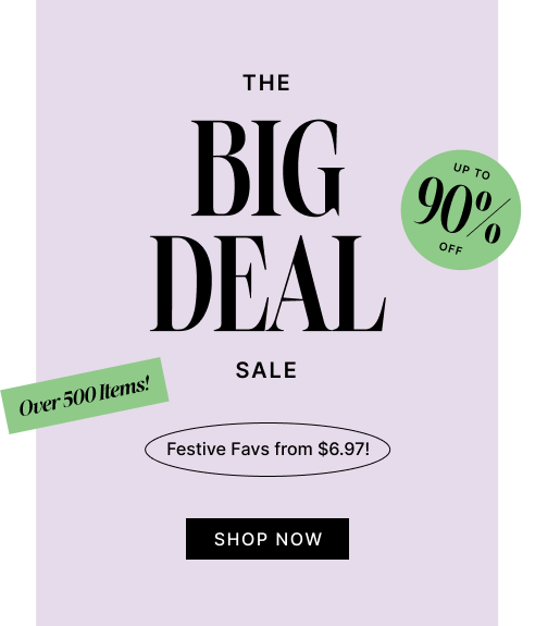 Big Deal Sale | Shop Up to 90% Off