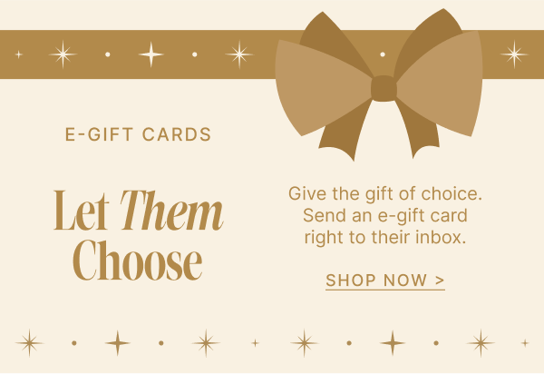 Send an E-Gift Card | Shop Now