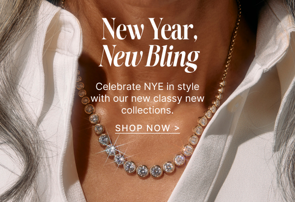 New Year, New Bling | Shop Now