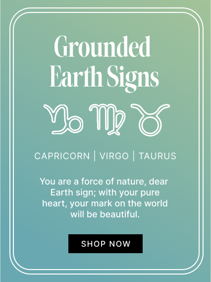 Earth Signs | Shop Now