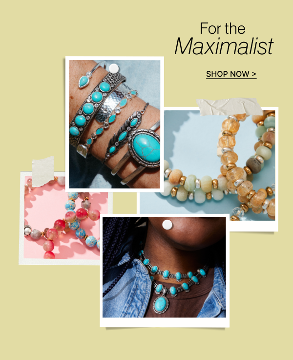 Maximalist| Shop Now