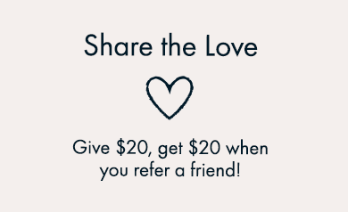 Refer a Friend | Give $20 Get $20