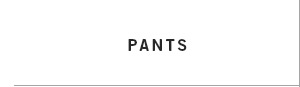 PANTS 