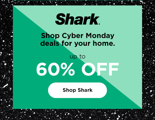 Shop Shark's Cyber Monday deals - up to 60% off