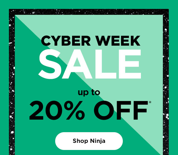 Cyber Week Sale - up to 20% off*. Exclusions apply. See offer details.