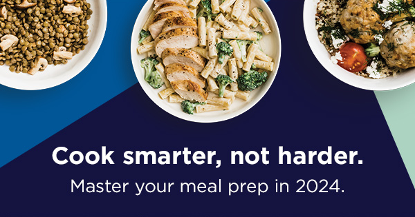 Cook smarter, not harder. Master your meal prep in 2024.