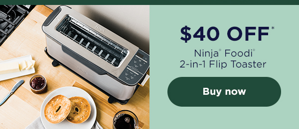 $40 off* Ninja® Foodi® 2-in-1 Flip Toaster