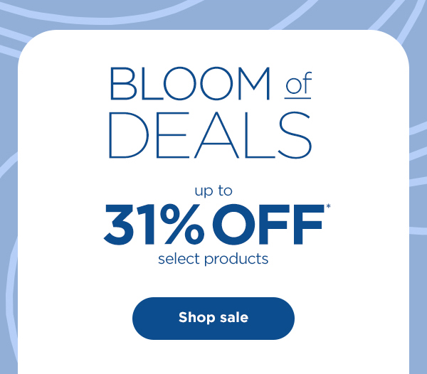 Bloom of Deals - up to 31% off* select products