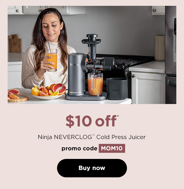 $10 off* Ninja NEVERCLOG™ Cold Press Juicer with promo code MOM10