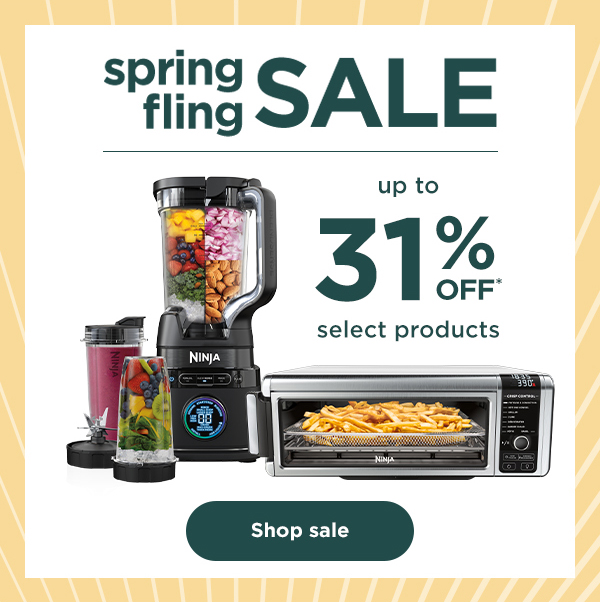 Spring Fling Sale - up to 31% off* select products