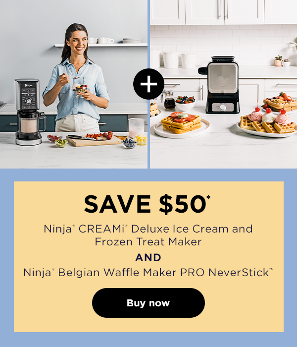 Save $50* on the Ninja® CREAMi® Deluxe Ice Cream and Frozen Treat Maker + Ninja® Belgian Waffle Maker PRO NeverStick™