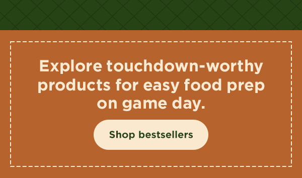 Explore touchdown-worthy products for easy food prep on game day.