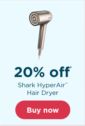 20% off* Shark HyperAir Hair Dryer