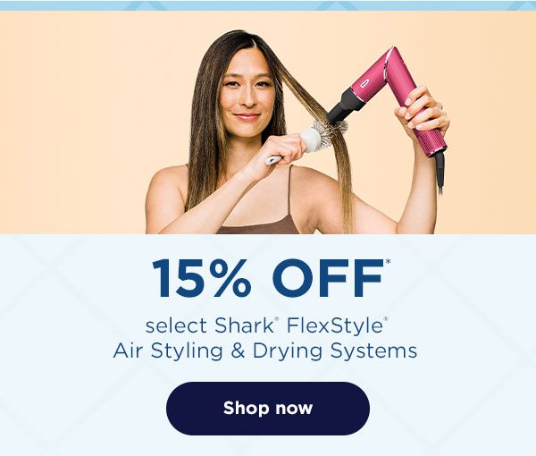 15% off* select Shark® FlexStyle® Air Styling & Drying Systems