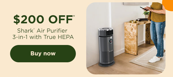 $200 off* Shark® Air Purifier 3-in-1 with True HEPA