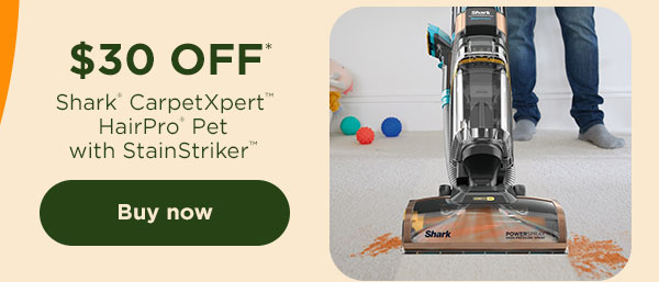 $30 off* Shark® CarpetXpert™ HairPro® Pet with StainStriker™