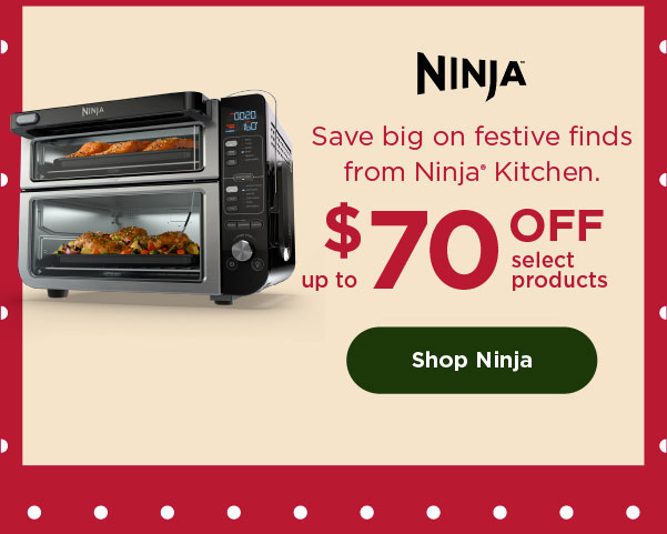 Ninja - up to $70 off select products