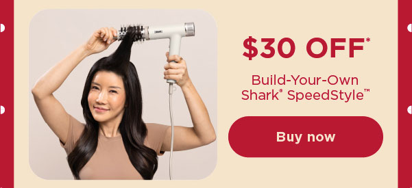 $30 off* Build-Your-Own Shark® SpeedStyle™