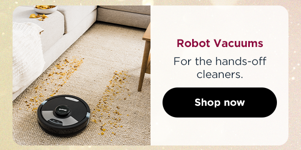 Robot vacuums for the hands-off cleaners.