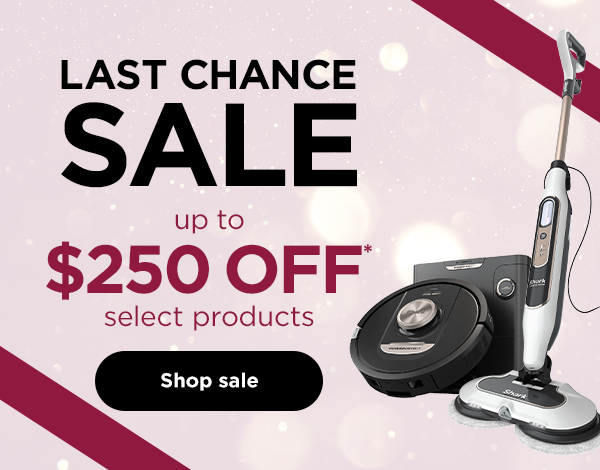 Last Chance Sale--Up to $250 off* select products