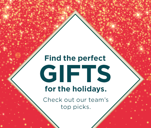 Find the perfect gifts for the holidays. Check out our team's top picks.