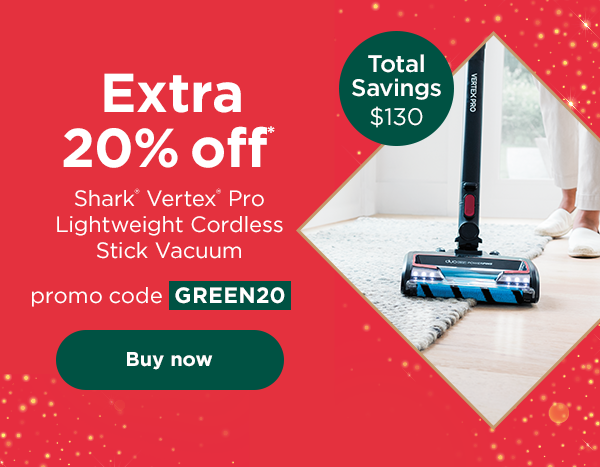 EXTRA 20% off* Shark® Vertex® Pro Lightweight Cordless Stick Vacuum with promo code GREEN20. Total savings: $130