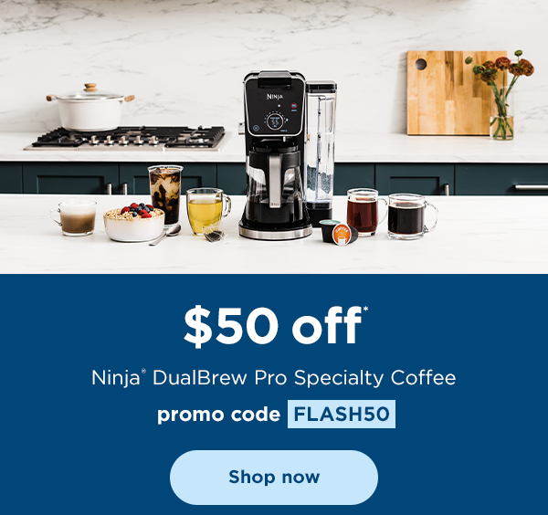 $50 off* Ninja® DualBrew Pro Specialty Coffee System with promo code FLASH50