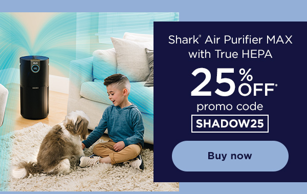 25% off* Shark® Air Purifier MAX with True HEPA with promo code SHADOW25