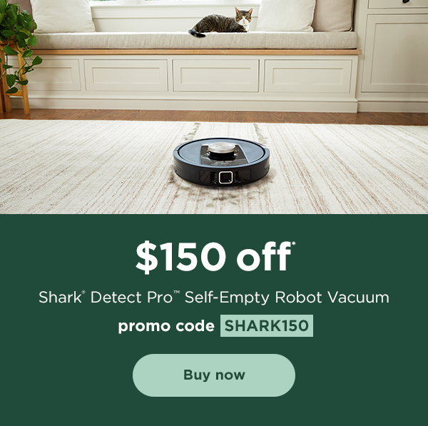 $150 off* Shark® Detect Pro™ Self-Empty Robot Vacuum with promo code SHARK150