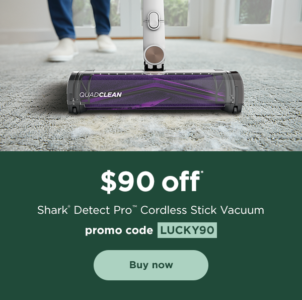 $90 off* Shark® Detect Pro™ Cordless Stick Vacuum with promo code LUCKY90