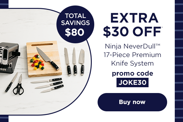 Extra $30 off* Ninja NeverDull™ 17-Piece Premium Knife System with promo code JOKE30